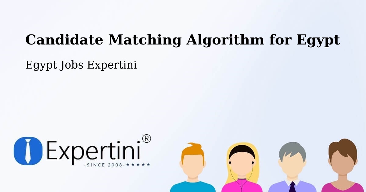 Candidate Matching Algorithm Overview – Samālūţ - Egypt Jobs Expertini