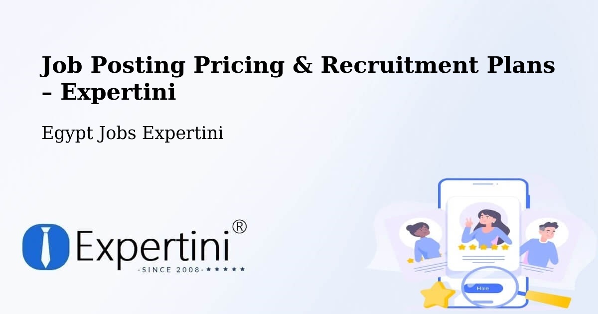 Job Posting Pricing & Recruitment Plans – Samālūţ - Samālūţ, Egypt Jobs Expertini